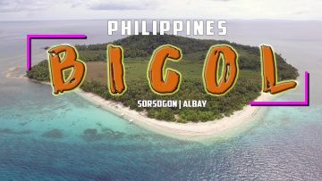 BICOL (Sorsogon x Albay) Philippines | Cinematic Travel Video (AERIAL SHOT)