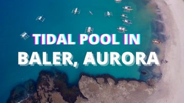 Tidal Pool in BALER, AURORA  + Angaras Secret Beach  |  Travel Philippines