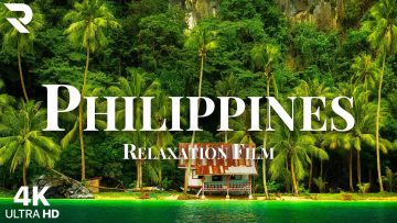 PHILIPPINES in 4K – Beautiful Scenery & Relaxing Music