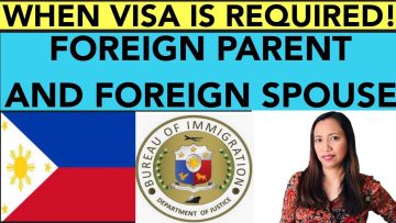 PHILIPPINES TRAVEL UPDATE | VISA REQUIREMENT FOR FOREIGN PARENT AND FOREIGN SPOUSE