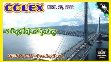 CCLEX OPENING (APR. 25, 2022) DOUBLE TIME & READY FOR THE OPENING DAY [4K VIDEO] STT CEBU