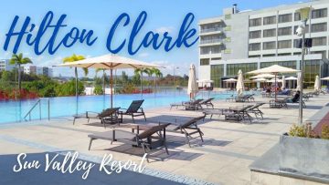 Virtual Tour at Hilton Clark Sun Valley Resort in Clark, Pampanga, Philippines