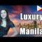 What Does Luxury Look Like In Manila? Let Us Show You!
