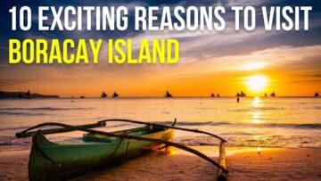 10 EXCITING REASONS to Visit BORACAY Island, Philippines [2022] | WATCH THIS FIRST BEFORE YOU GO