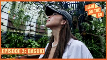 JUJU ON THE GO | Episode 3 | Baguio, Philippines | Julia Barretto