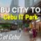 Walking in Cebu City’s MODERN AREA + Food Tour | CEBU IT PARK – The BGC of Cebu, Philippines